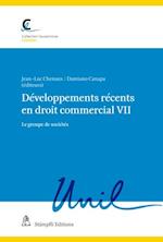 Développements récents en droit commercial VII