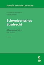 Schweizerisches Strafrecht. Allgemeiner Teil I: Die Straftat