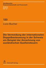 Die Vermeidung der internationalen Doppelbesteuerung in der Schweiz am Beispiel der Anrechnung von ausländischen Quellensteuern