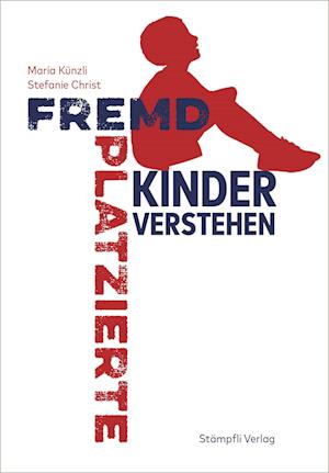 Fremdplatzierte Kinder verstehen