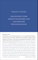 Grundlinien einer Erkenntnistheorie der Goetheschen Weltanschauung mit besonderer Rücksicht auf Schiller