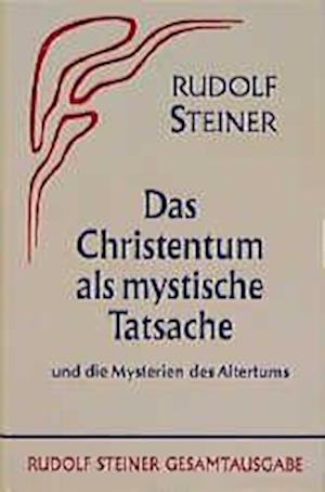 Das Christentum als mystische Tatsache und die Mysterien des Altertums