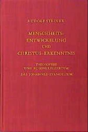 Menschheitsentwickelung und Christus-Erkenntnis