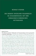 Die Mission einzelner Volksseelen im Zusammenhange mit der germanisch-nordischen Mythologie