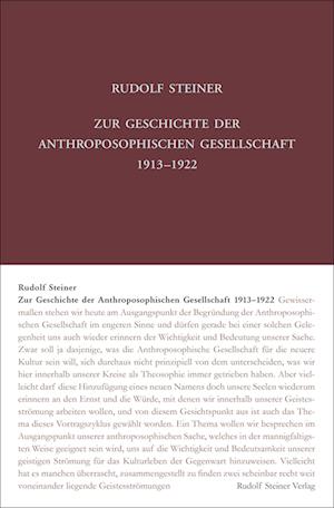 Zur Geschichte der Anthroposophischen Gesellschaft 1913-1922