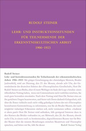 Lehr- und Instruktionsstunden für Teilnehmende der erkenntniskultischen Arbeit 1906 - 1923