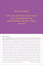 Lehr- und Instruktionsstunden für Teilnehmende der erkenntniskultischen Arbeit 1906 - 1923