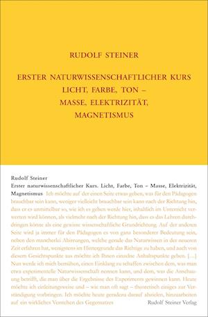 Erster naturwissenschaftlicher Kurs: Licht, Farbe, Ton - Masse, Elektrizität, Magnetismus