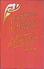 Die Grundsteinlegung der Allgemeinen Anthroposophischen Gesellschaft 1923/24