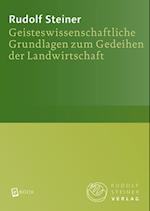 Geisteswissenschaftliche Grundlagen zum Gedeihen der Landwirtschaft