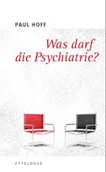 Was darf die Psychiatrie?