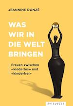 Was wir in die Welt bringen