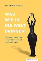 Was wir in die Welt bringen