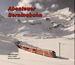Abenteuer Berninabahn
