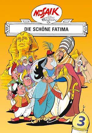 Mosaik von Hannes Hegen: Die schöne Fatima, Bd. 3