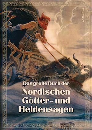 Das große Buch der nordischen Götter- und Heldensagen