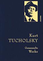Kurt Tucholsky - Gesammelte Werke