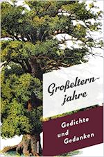 Großelternjahre. Gedichte und Gedanken