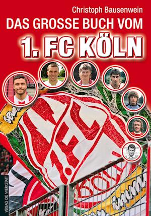 Das große Buch vom 1. FC Köln