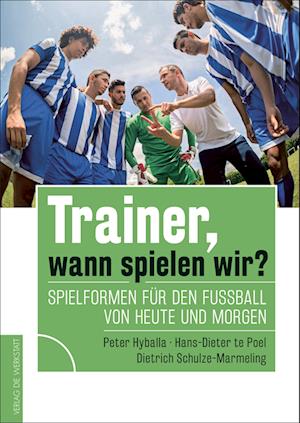 Trainer, wann spielen wir?