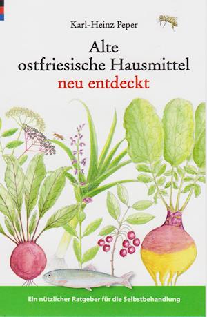 Alte ostfriesische Hausmittel neu entdeckt