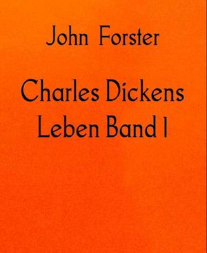 Charles Dickens Leben Band 1