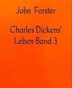 Charles Dickens'' Leben Band 3