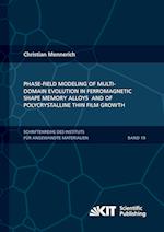 Phase-field modeling of multi-domain evolution in ferromagnetic shape memory alloys and of polycrystalline thin film growth