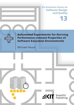 Automated Experiments for Deriving Performance-relevant Properties of Software Execution Environments