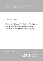 Bayesian-Based Predictive Analytics for Manufacturing Performance Metrics in the Era of Industry 4.0