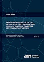 Characterisation and Modelling of Continuous-Discontinuous Sheet Moulding Compound Composites for Structural Applications