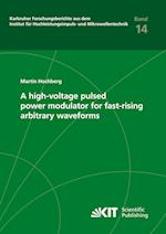 A high-voltage pulsed power modulator for fast-rising arbitrary waveforms