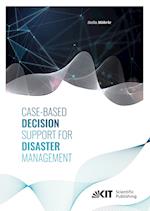 Case-Based Decision Support for Disaster Management