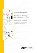Belief State Planning for Autonomous Driving: Planning with Interaction, Uncertain Prediction and Uncertain Perception