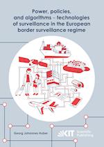 Power, policies, and algorithms - technologies of surveillance in the European border surveillance regime