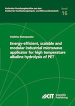 Energy-efficient, scalable and modular industrial microwave applicator for high temperature alkaline hydrolysis of PET