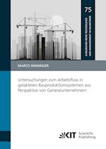 Untersuchungen zum Arbeitsfluss in getakteten Bauproduktionssystemen aus Perspektive von Generalunternehmern