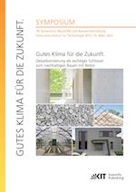 Gutes Klima für die Zukunft. Dekarbonisierung als wichtiger Schlüssel zum nachhaltigen Bauen mit Beton : 18. Symposium Baustoffe und Bauwerkserhaltung, Karlsruher Institut für Technologie (KIT), 10. März 2022