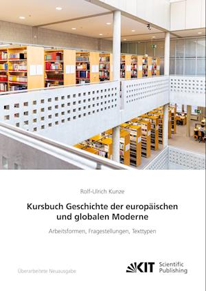 Kursbuch Geschichte der europäischen und globalen Moderne: Arbeitsformen, Fragestellungen, Texttypen