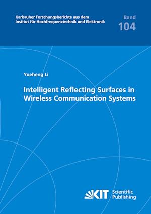 Intelligent Reflecting Surfaces in Wireless Communication Systems