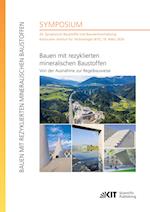 Bauen mit rezyklierten mineralischen Baustoffen - Von der Ausnahme zur Regelbauweise : 20. Symposium Baustoffe und Bauwerkserhaltung, Karlsruher Institut für Technologie (KIT), 19. März 2024