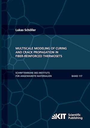 Multiscale Modeling of Curing and Crack Propagation in Fiber-Reinforced Thermosets