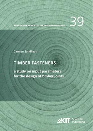 Timber fasteners: a study on input parameters for the design of timber joints