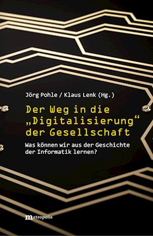 Der Weg in die "Digitalisierung" der Gesellschaft