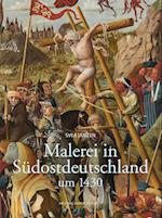 Malerei in Südostdeutschland um 1430