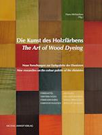 Die Kunst des Holzfärbens / The Art of Wood Dyeing