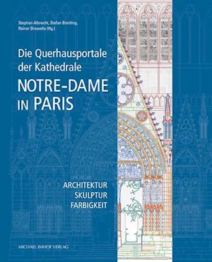 Die Querhausportale der Kathedrale Notre-Dame in Paris