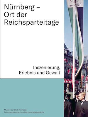 Nürnberg - Ort der Reichsparteitage