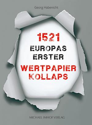 1521. Europas erster Wertpapierkollaps