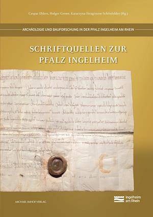 Schriftquellen zur Pfalz Ingelheim